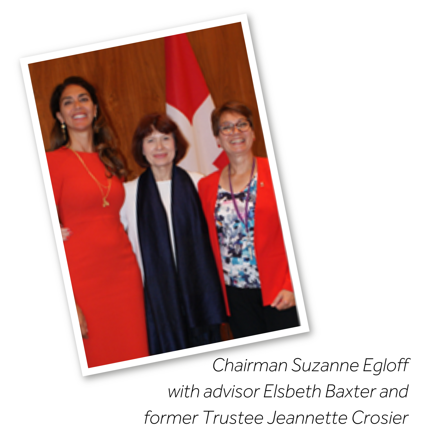 Chairman Suzanne Egloff with Advisor Elsbeth Baxter & Former Trustee Jeanette Crosier